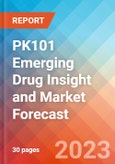 PK101 Emerging Drug Insight and Market Forecast - 2032- Product Image