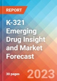 K-321 Emerging Drug Insight and Market Forecast - 2032- Product Image