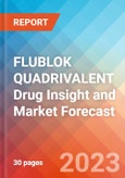 FLUBLOK QUADRIVALENT Drug Insight and Market Forecast - 2032- Product Image