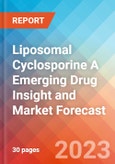 Liposomal Cyclosporine A Emerging Drug Insight and Market Forecast - 2032- Product Image
