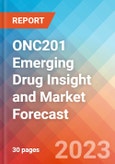 ONC201 Emerging Drug Insight and Market Forecast - 2032- Product Image