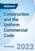Construction and the Uniform Commercial Code - Webinar (Recorded)- Product Image