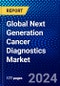 Global Next Generation Cancer Diagnostics Market (2023-2028) by Technology, Cancer, Function, Application, and Geography, Competitive Analysis, Impact of Covid-19 and Ansoff Analysis - Product Image