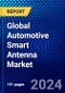 Global Automotive Smart Antenna Market (2023-2028) Competitive Analysis, Impact of Covid-19, Ansoff Analysis - Product Image