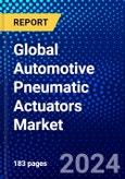 Global Automotive Pneumatic Actuators Market (2023-2028) Competitive Analysis, Impact of Covid-19, Ansoff Analysis- Product Image