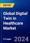 Global Digtial Twin in Healthcare Market (2023-2028) by Component, Application, End-Users, and Geography., Competitive Analysis, Impact of Covid-19, Ansoff Analysis - Product Image