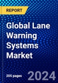 Global Lane Warning Systems Market (2023-2028) Competitive Analysis, Impact of Covid-19, Ansoff Analysis- Product Image