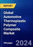 Global Automotive Thermoplastic Polymer Composite Market (2023-2028) Competitive Analysis, Impact of Covid-19, Ansoff Analysis- Product Image