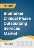 Biomarker Clinical Phase Outsourcing Services Market Size, Share & Trends Analysis Report By Biomarker Type (Predictive Biomarkers, Surrogate Endpoints), By Therapeutic Area, By End-use, By Region, And Segment Forecasts, 2023 - 2030- Product Image