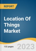 Location Of Things Market Size, Share & Trends Analysis Report By Application (Integrated Platform/Workload Systems, Integrated Infrastructure Systems), By Vertical, By Region, And Segment Forecasts, 2023 - 2030- Product Image