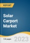 Solar Carport Market Size, Share & Trends Analysis Report By Type (Cantilever, T-shape), By Vehicle Arrangement (One-row, Two-row), By Capacity (Less Than 500 KW, 500 KW - 1MW), By Application, By Region, And Segment Forecasts, 2023 - 2030 - Product Image