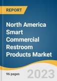 North America Smart Commercial Restroom Products Market Size, Share & Trends Analysis Report By Product (Touchless Faucets, Smart Consumables, Smart Hand Dryers), By Application, By Region, And Segment Forecasts, 2023 - 2030- Product Image