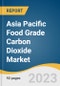 Asia Pacific Food Grade Carbon Dioxide Market Size, Share & Trends Analysis Report By Application (Freezing & Chilling, Packaging, Carbonation), By Source (Meat, Poultry, Beverages), By Region, And Segment Forecasts, 2023 - 2030 - Product Image