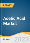 Acetic Acid Market Size, Share & Trends Analysis Report By Application (Vinyl Acetate Monomer, Acetic Anhydride, Acetate Esters, Purified Terephthalic Acid), By Region, And Segment Forecasts, 2023 - 2030- Product Image