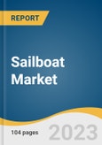 Sailboat Market Size, Share & Trends Analysis Report By Hull Type (Monohull, Multi-hull), By Length (Up to 20ft., 20-50 ft., Above 50 ft.), By Region (North America, Asia Pacific, Europe, Latin America), And Segment Forecasts, 2023 - 2030- Product Image