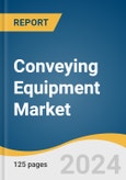 Conveying Equipment Market Size, Share & Trends Analysis Report By Type (Belt, Roller, Pallet, Overhead, Chain), By Product (Unit Handling, Bulk Handling), By Application, By Region, And Segment Forecasts, 2023 - 2030- Product Image