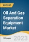 Oil And Gas Separation Equipment Market Size, Share & Trends Analysis Report By Product (Degasser, Scrubber, Heat Treaters, Deliquilizer), By Region, And Segment Forecasts, 2023 - 2030 - Product Image