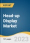 Head-up Display Market Size, Share & Trends Analysis Report By Application (Automotive, Aviation, Wearables, Others), By Region (North America, Europe, Asia Pacific, Latin America, Middle East And Africa), And Segment Forecasts, 2023 - 2030 - Product Image