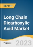Long Chain Dicarboxylic Acid Market Size, Share & Trends Analysis Report By Application (Nylon & Other Polyamides, Powder Coatings, Lubricants, Adhesives, Pharmaceuticals, Corrosion Inhibitors), By Region, And Segment Forecasts, 2023 - 2030- Product Image