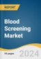 Blood Screening Market Size, Share & Trends Analysis Report By Technology (NAT, ELISA, CLIA & EIA, NGS, Western Blotting), By Product (Reagent, Instrument), By Region, And Segment Forecasts, 2023 - 2030 - Product Thumbnail Image