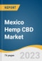 Mexico Hemp CBD Market Size, Share & Trends Analysis Report By Sale Type (B2B, B2C), By End Use (Medical, Personal, Pharmaceuticals, Wellness), And Segment Forecasts, 2023 - 2030 - Product Image