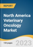North America Veterinary Oncology Market Size, Share & Trends Analysis Report By Animal Type (Canine, Feline), By Therapy (Radiotherapy, Surgery), By Cancer Type, By Country, And Segment Forecasts, 2023 - 2033- Product Image