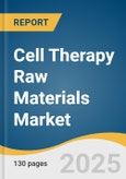 Cell Therapy Raw Materials Market Size, Share & Trends Analysis Report By Product (Media, Sera, Antibodies, Reagents & Buffers, Cell Culture Supplements), By End-use, By Region, And Segment Forecasts, 2025 - 2030- Product Image