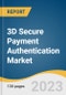3D Secure Payment Authentication Market Size, Share & Trends Analysis Report By Component (Merchant Plug-in, Access Control Server), By Application (Merchants & Payment Gateway, Banks), By Region, And Segment Forecasts, 2023 - 2030 - Product Image