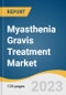 Myasthenia Gravis Treatment Market Size, Share & Trends Analysis Report By Treatment Type (Thymectomy, Cholinesterase Inhibitors, Rapid Immunotherapies), By End-use (Hospitals, Clinics), By Region and Segment Forecasts, 2023 - 2030 - Product Image