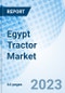 Egypt Tractor Market | Share, Trends, Industry, Growth, COVID-19 IMPACT, Companies, Revenue, Outlook, Analysis, Value, Size & Forecast: Market Forecast By Power Output, By Drive Type, By Applications and Competitive Landscape - Product Thumbnail Image