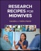 Research Recipes for Midwives. Edition No. 1 - Product Image