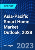 Asia-Pacific Smart Home Market Outlook, 2028- Product Image