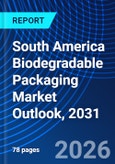 South America Biodegradable Packaging Market Outlook, 2031- Product Image