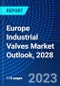 Europe Industrial Valves Market Outlook, 2028 - Product Image