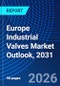 Europe Industrial Valves Market Outlook, 2031 - Product Thumbnail Image