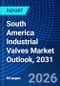 South America Industrial Valves Market Outlook, 2031 - Product Thumbnail Image