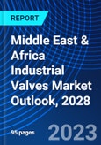 Middle East & Africa Industrial Valves Market Outlook, 2028- Product Image