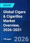Global Cigars & Cigarillos Market Overview, 2026-2031 - Product Thumbnail Image