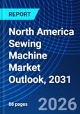 North America Sewing Machine Market Outlook, 2031- Product Image