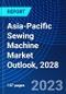 Asia-Pacific Sewing Machine Market Outlook, 2028 - Product Image