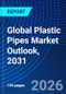 Global Plastic Pipes Market Outlook, 2031 - Product Thumbnail Image