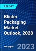 Blister Packaging Market Outlook, 2028- Product Image