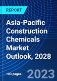 Asia-Pacific Construction Chemicals Market Outlook, 2028- Product Image