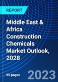 Middle East & Africa Construction Chemicals Market Outlook, 2028- Product Image