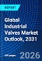 Global Industrial Valves Market Outlook, 2031 - Product Thumbnail Image