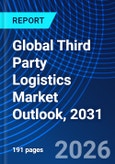 Global Third Party Logistics Market Outlook, 2031- Product Image