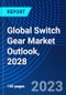 Global Switch Gear Market Outlook, 2028 - Product Thumbnail Image