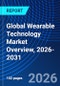 Global Wearable Technology Market Overview, 2026-2031 - Product Thumbnail Image
