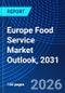 Europe Food Service Market Outlook, 2031 - Product Thumbnail Image