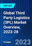 Global Third Party Logistics (3PL) Market Overview, 2023-28- Product Image